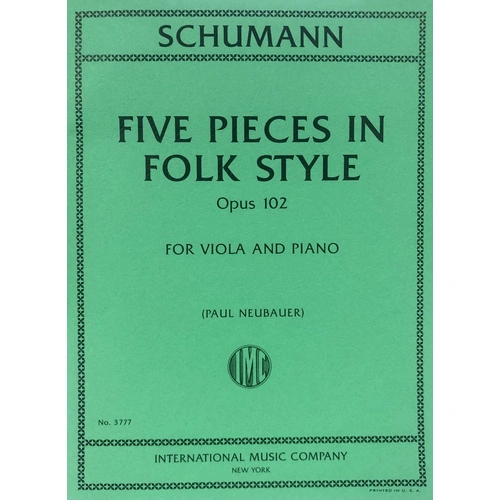 Schumann - Five Pieces in Folk Style Op. 102 for Viola/Piano, Arranged by Paul Neubauer, Score and Part