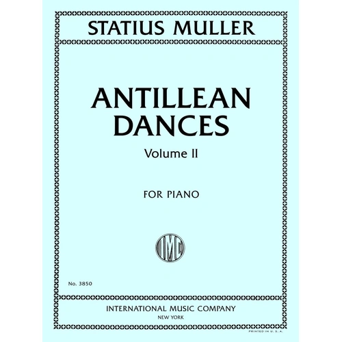 Statius Muller - Antillean Dances Vol 2 for Piano Solo
