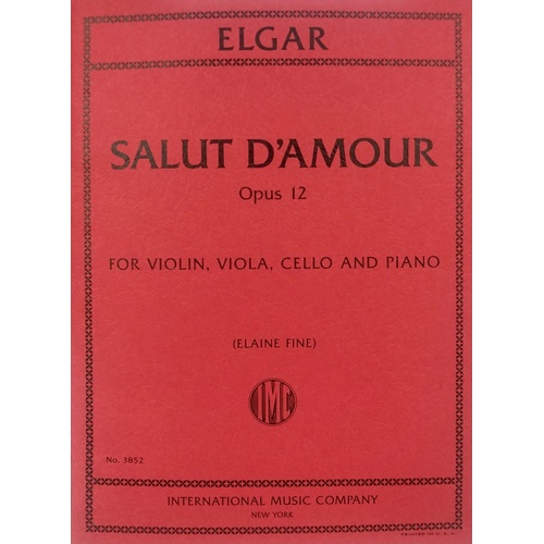 Elgar - Salut d'Amour Op. 12 for Violin, Viola, Cello & Piano, Piano Quartet, Published by International Music Company