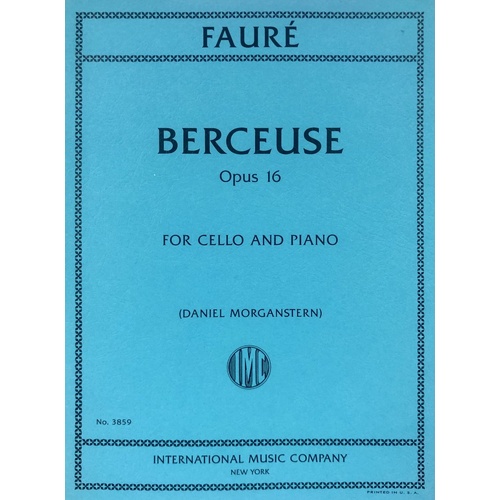 Faure - Berceuse Op. 16 for Cello and Piano, International Music Company