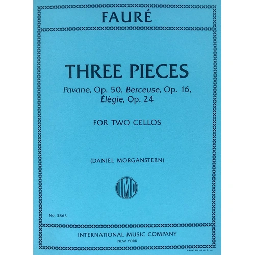 Faure Cello Duet: Pavane Op. 50, Berceuse Op. 16, Elegie Op. 24 Arranged by Daniel Morganstern