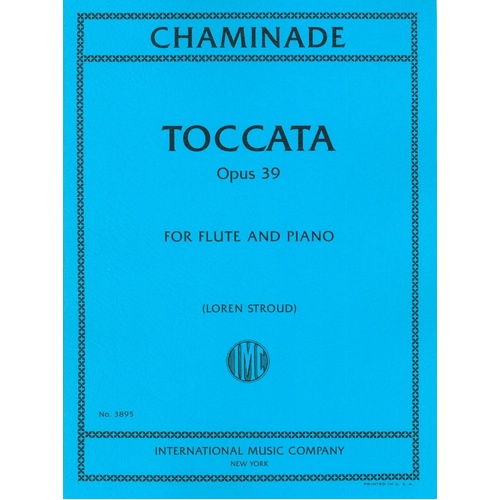 Chaminade Toccata Op. 39 for Flute and Piano, Arranged by Loren Stroud, Publisher: International Music Company