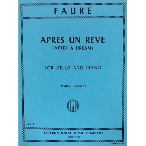 Faure - Apres Un Reve for Cello/Piano Arranged by Casals, 5 Pages