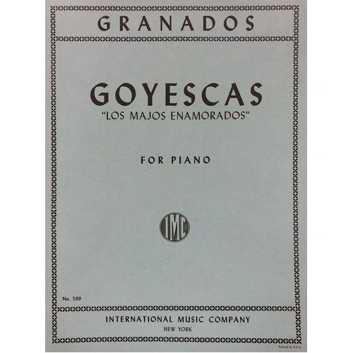 Goyescas Suite of Six Pieces for Piano Solo by Enrique Granados