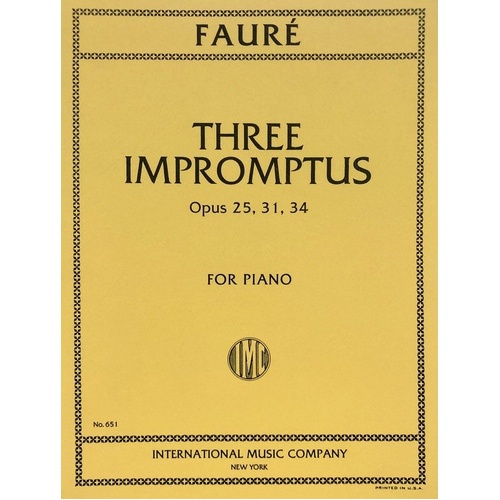 Faure - Three Impromptus Op. 25, 31, 34 for Piano by International Music Company