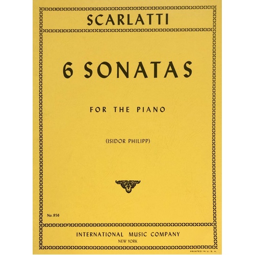 Sonatas 6 for Piano Solo by Domenico Scarlatti, International Music Company