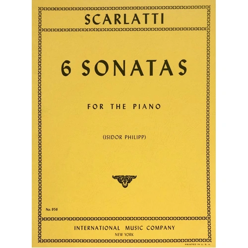 Sonatas 6 Ed Philipp for Piano Solo by Domenico Scarlatti, International Music Company