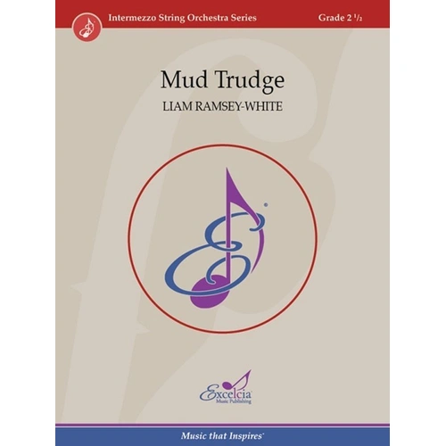 Mud Trudge SO2.5 SC/PTS for String Orchestra by Liam Ramsey-White, Excelcia Music Publishing, Intermezzo Series