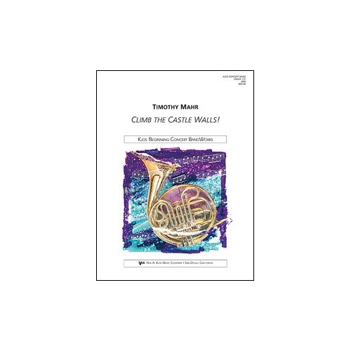 Climb the Castle Walls! for Intermediate Band by Neil A. Kjos Music Company