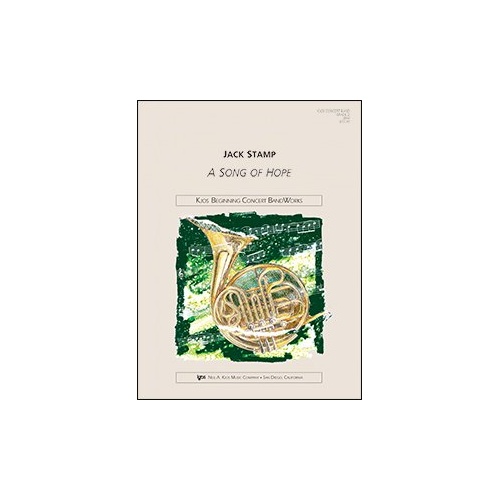 A Song of Hope for Concert Band by Jack Stamp, 81 Pages, Publisher: Neil A. Kjos Music Company