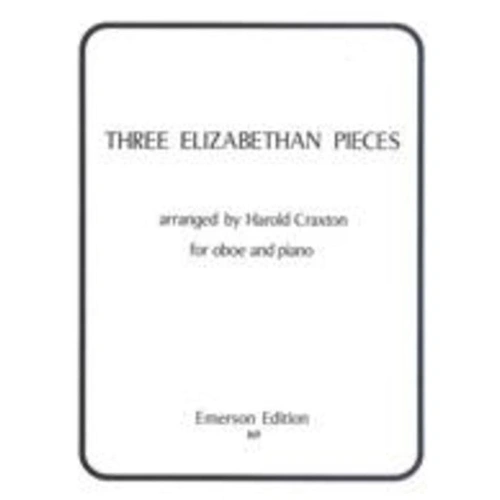 Three Elizabethan Pieces for Oboe and Piano Arranged by Harold Craxton