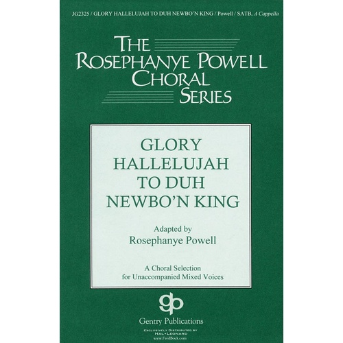 Glory Hallelujah To Duh Newbon King SATB Book