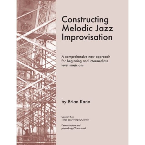 Constructing Melodic Jazz Improv B Flat Edition Book