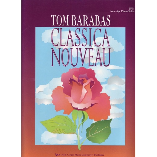 Classica Nouveau by Tom Barabas for Piano - Intermediate Classical & New Age Compositions
