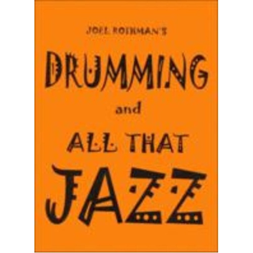 Drumming and All That Jazz by Joel Rothman - Drums Coordination for All Skill Levels