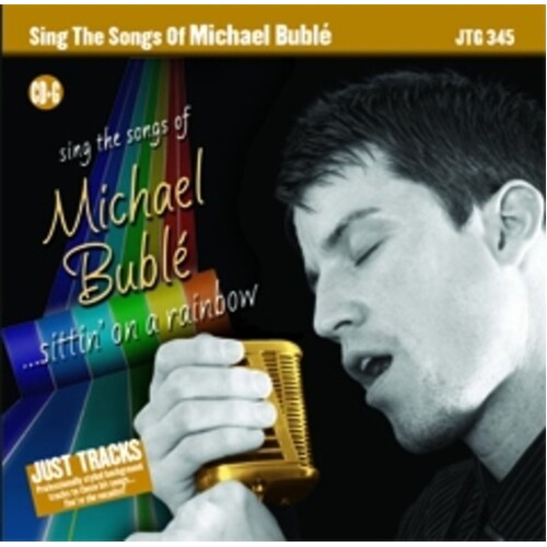 Sing The Hits Michael Buble On A Rainbow JTG 