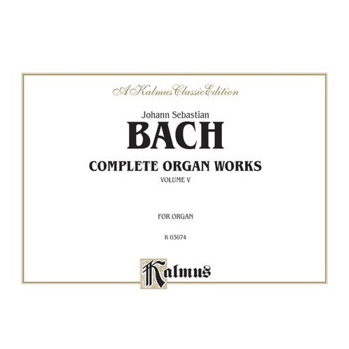 Bach Complete Organ Works Book 5