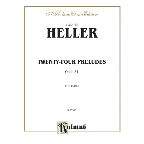 24 Preludes Op 81 for Piano by Stephen Heller - Kalmus Edition K03515