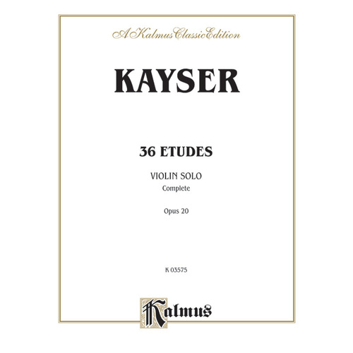 Kayser 36 Etudes Op 20 for Violin - Kalmus Edition