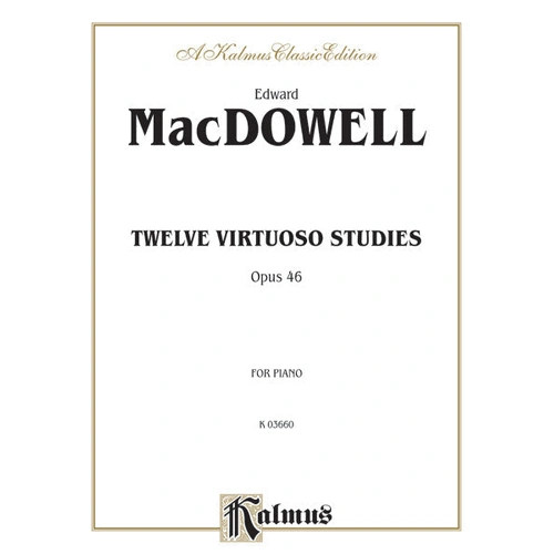 Macdowell Twelve Virtuoso Studies Op 46 for Piano Sheet Music