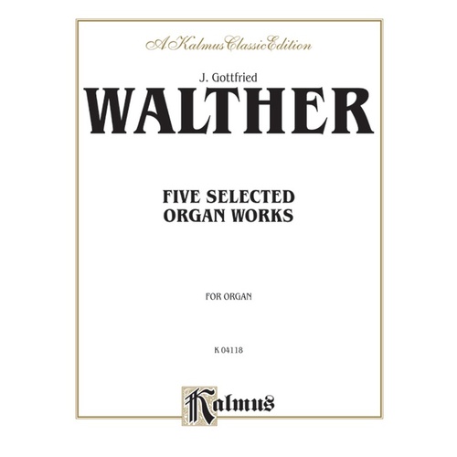 Selected Organ Works 5 For Organ
