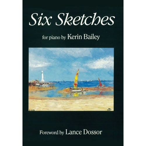 Bailey - Six Sketches for Piano by Kerin Bailey