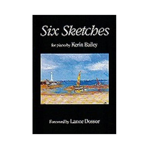Six Sketches for Piano by Kerin Bailey - Piano Sheet Music