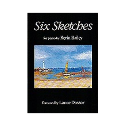 Six Sketches for Piano by Kerin Bailey - Piano Sheet Music