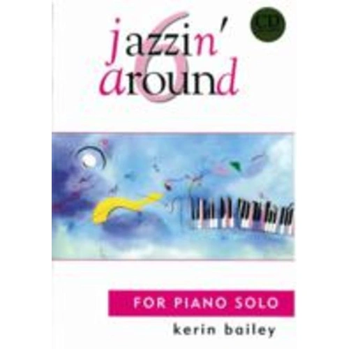 Jazzin Around 6 BK/CD by Kerin Bailey - Piano Solos in Contemporary Styles