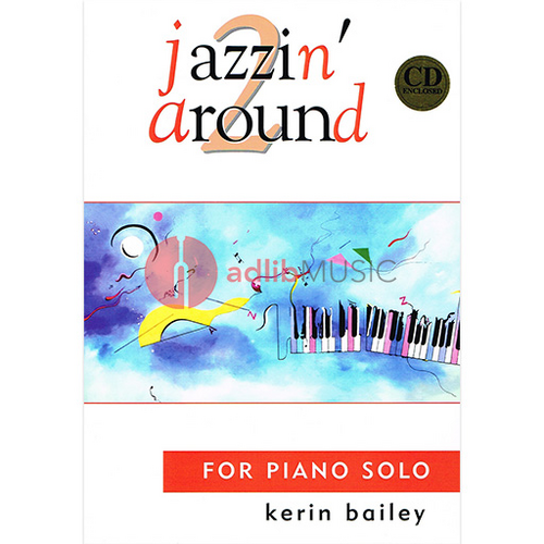 Jazzin' Around Book 2 Piano Sheet Music with CD by Kerin Bailey