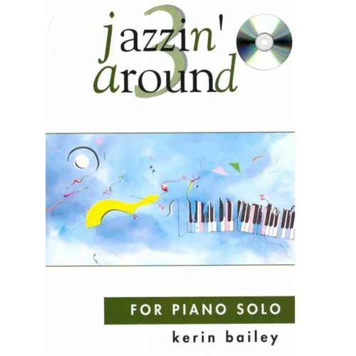 Jazzin' Around Book 3 BK/CD by Kerin Bailey