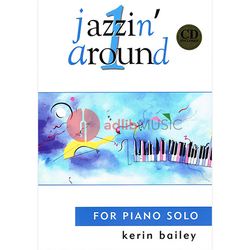 Jazzin Around Book 1 Piano Solo with CD by Kerin Bailey