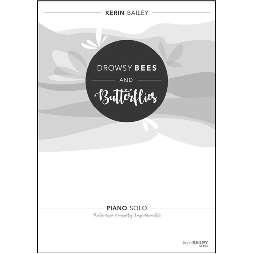 Drowsy Bees and Butterflies Piano Solo by Kerin Bailey