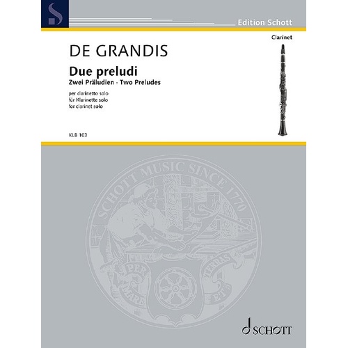 Grandis - 2 Preludes for Clarinet Solo by Renato de Grandis, Schott Music, 8 Pages