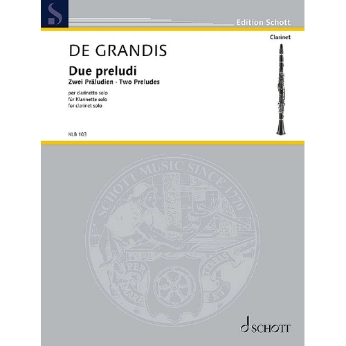 Grandis - 2 Preludes for Clarinet Solo by Renato de Grandis, Schott Music, 8 Pages