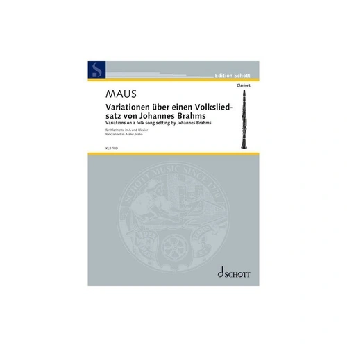 Variations on a Folk Song by Brahms for Clarinet and Piano by Frank Maus, 28 Pages, Published by Schott Music