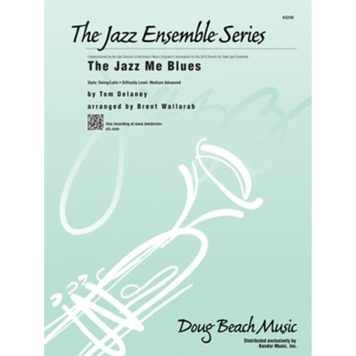 Jazz Me Blues for Standard Jazz Ensemble - Tom Delaney/Brent Wallarab