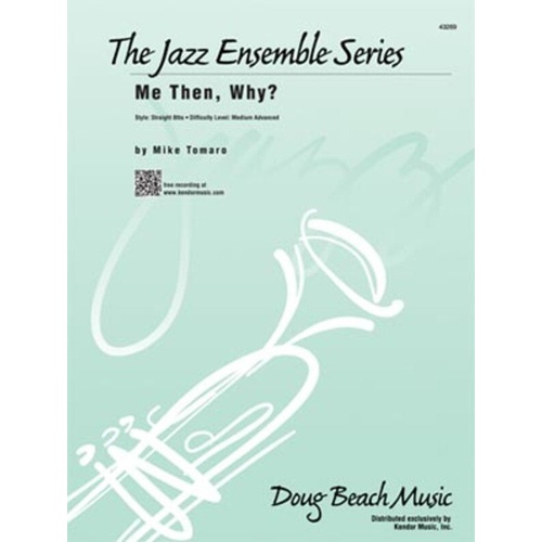 Me Then, Why? Jazz Ensemble Arrangement by Mike Tomaro