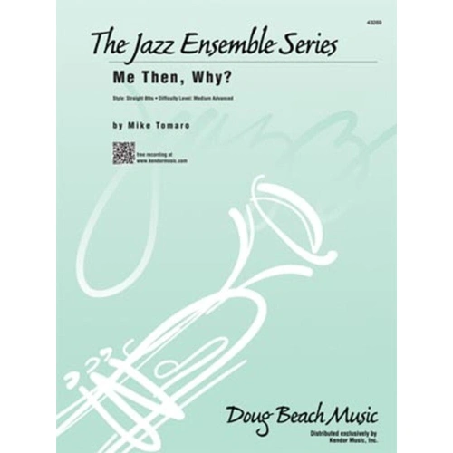 Me Then, Why? Jazz Ensemble for Medium Advanced Bands by Mike Tomaro