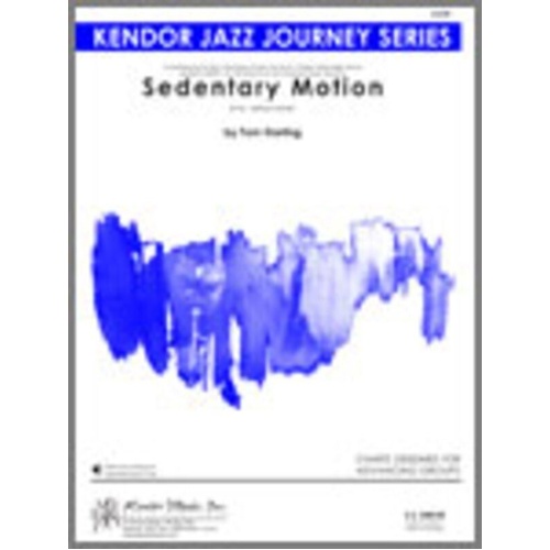 Sedentary Motion - Jazz Chart for Advancing Groups - Duration 8:20 - Kendor Music