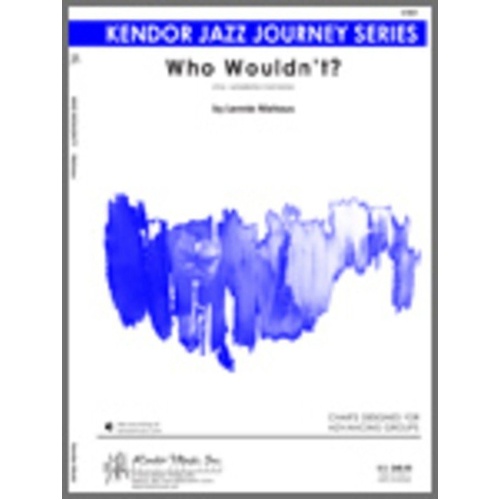 Who Wouldn't JE3-4 SC/PTS - Jazz Journey Chart by Kendor Music