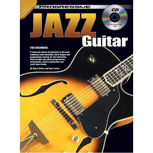 Progressive Jazz Guitar Book with CD - Step-by-Step Lessons, Chord Diagrams, Exercises for Beginners, Easy Jazz Music and Theory