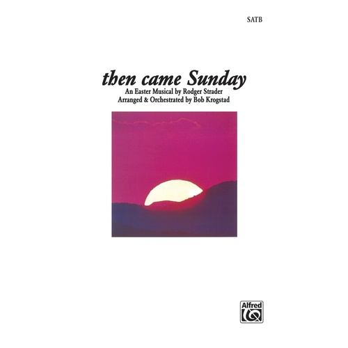 Then Came Sunday SATB Choral Sheet Music