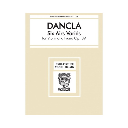 Dancla - Six Airs Variations Op. 89 for Violin/Piano, Grade 6, 35 Pages, Publisher: Carl Fischer