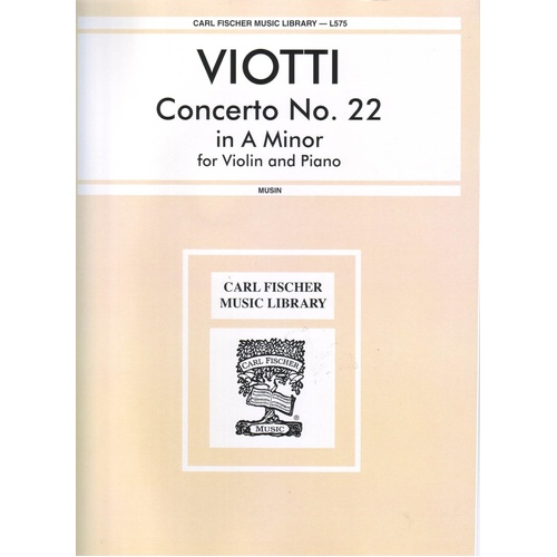 Viotti Concerto No 22 in A Minor for Violin and Piano, Advanced Level, Arranged by Oride Musin, Published by Carl Fischer, 34 Pages