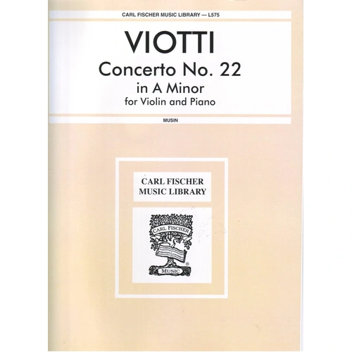 Viotti Concerto No 22 in A Minor for Violin and Piano, Arranged by Oride Musin, 34 Pages, Published by Carl Fischer