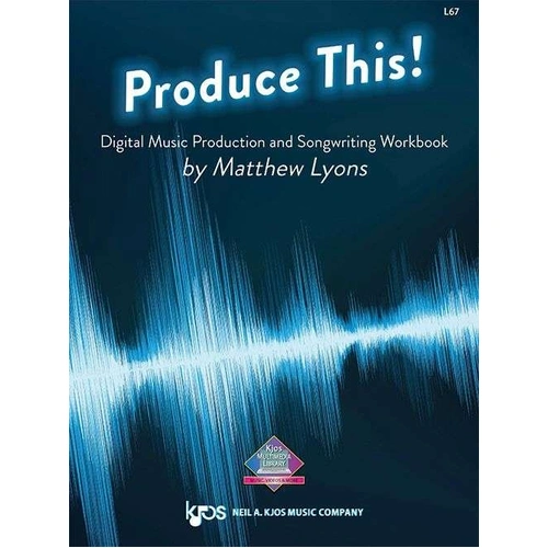 Produce This! Music Production and Songwriting Workbook - 32 Pages, Reference Guide for Digital Music Production Classes