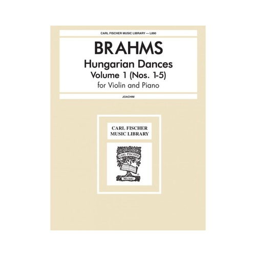 Brahms: Hungarian Dances Vol 1 (Nos 1-5) for Violin/Piano, 40 Pages, Published by Carl Fischer