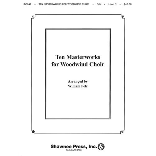 Ten Masterworks For Woodwind Choir Book