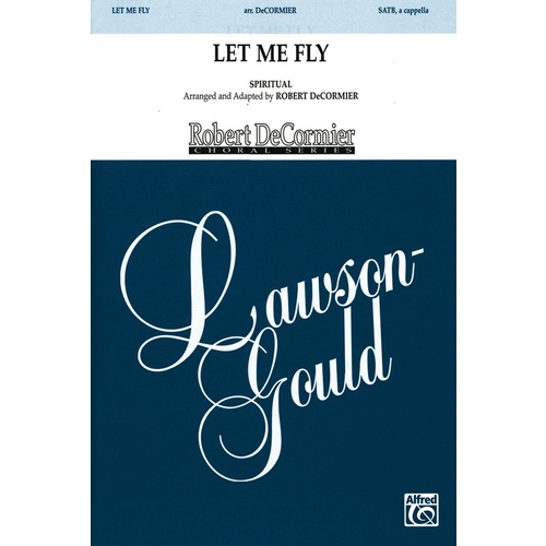 Let Me Fly SATB